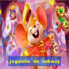 joguinho do subway surf que ganha dinheiro de verdade